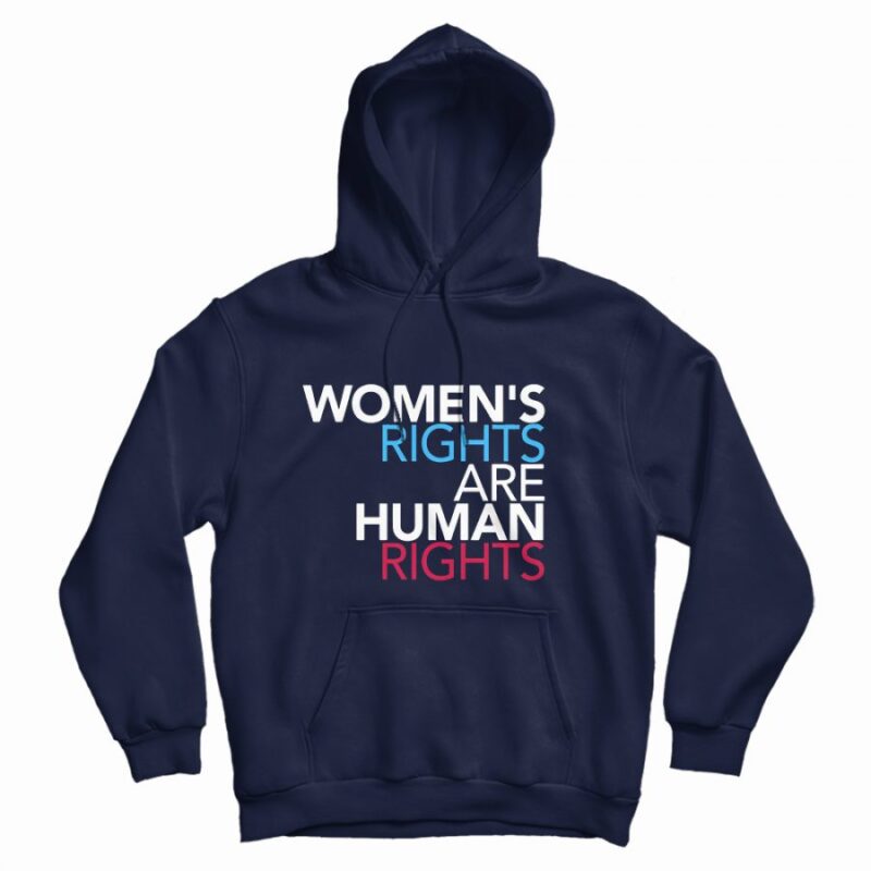 Women's Rights Are Human Rights Hoodie Women's Rights Are Human Rights Hoodie