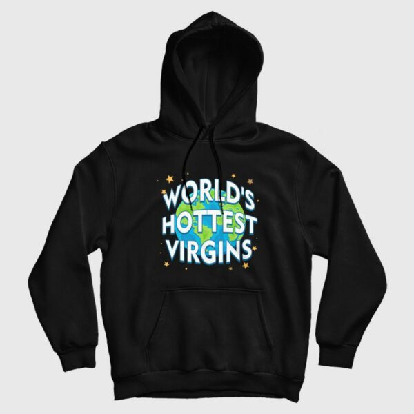 World’s Hottest Virgins Hoodie