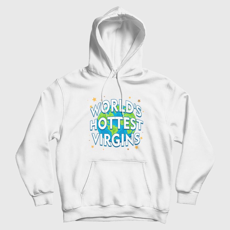 World's Hottest Virgins Hoodie World's Hottest Virgins Hoodie
