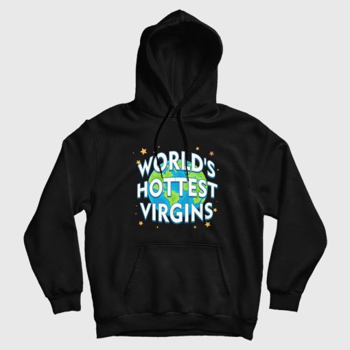 World's Hottest Virgins Hoodie World's Hottest Virgins Hoodie