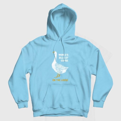 World's Silliest Goose On The Loose Hoodie World's Silliest Goose On The Loose Hoodie