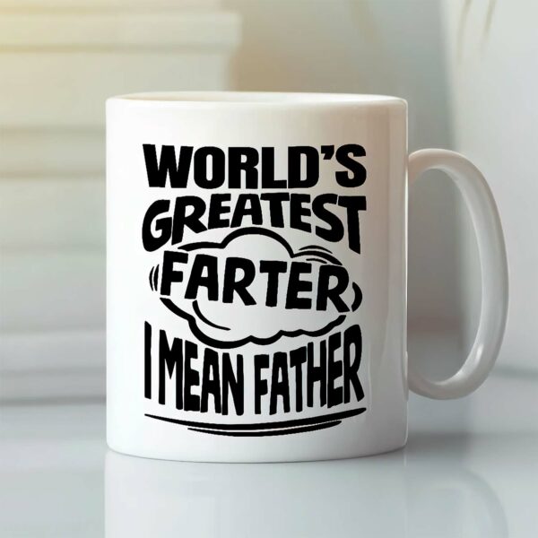Worlds greatest farter I mean father mug
