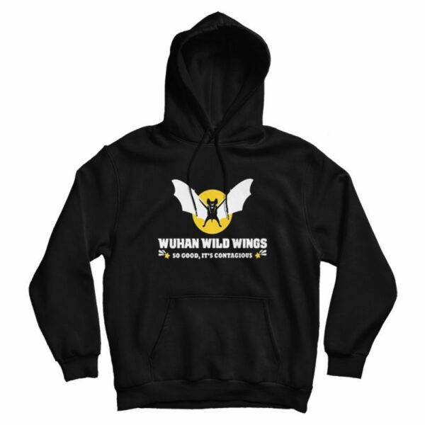Wuhan Wild Wings So Good It’s Contagious Hoodie
