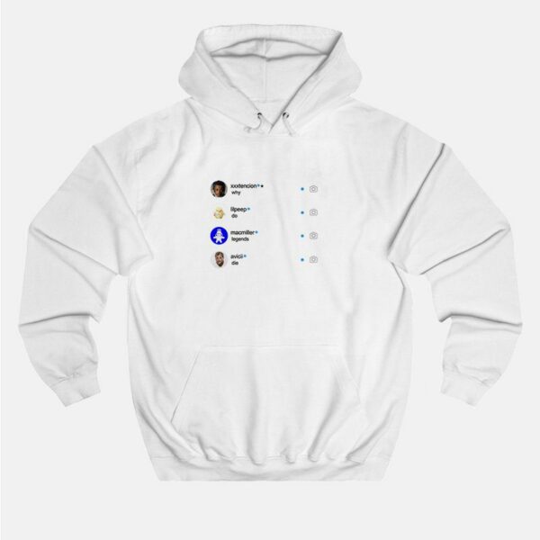 XXX Lilpeep MacMiller Avicii Why Do Legends Die Hoodie