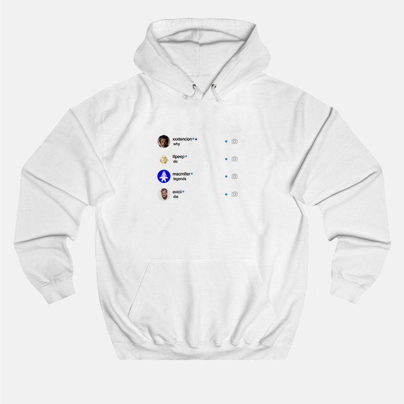 XXX Lilpeep MacMiller Avicii Why Do Legends Die Hoodie XXX Lilpeep MacMiller Avicii Why Do Legends Die Hoodie