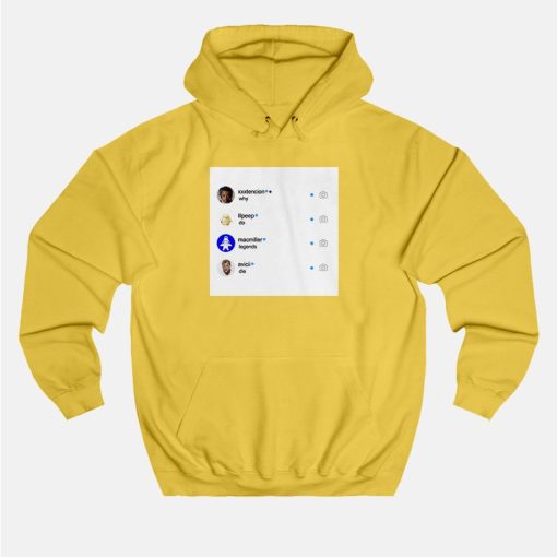 XXX Lilpeep MacMiller Avicii Why Do Legends Die Hoodie XXX Lilpeep MacMiller Avicii Why Do Legends Die Hoodie