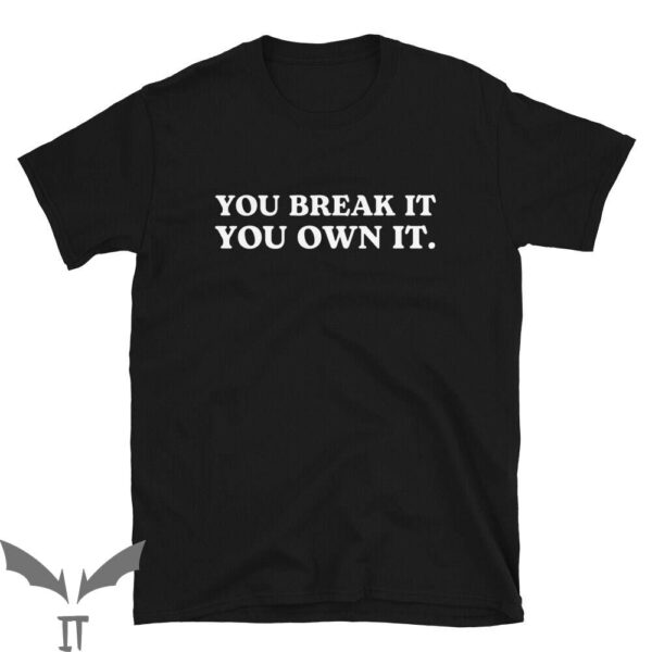 You Break It You Own It Nike T-Shirt Basketball Caitlin
