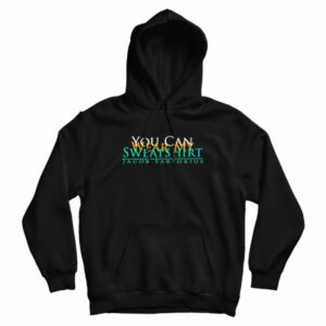 You Can Wear My Sweatshirt Design Hoodie