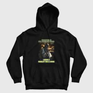 You Don’t Tell Me How To Shit Motherfucker I Drive A Forklift For A Living Hoodie