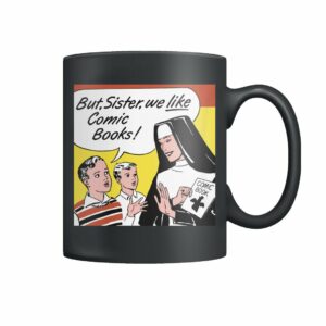 vintage comic “But Sister, we like comic books mug