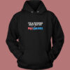I’m A Fucking Idiot But My Petsmart Hoodie Style