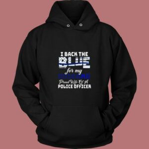 I Back The Blue For My Husband 80s Hoodie
