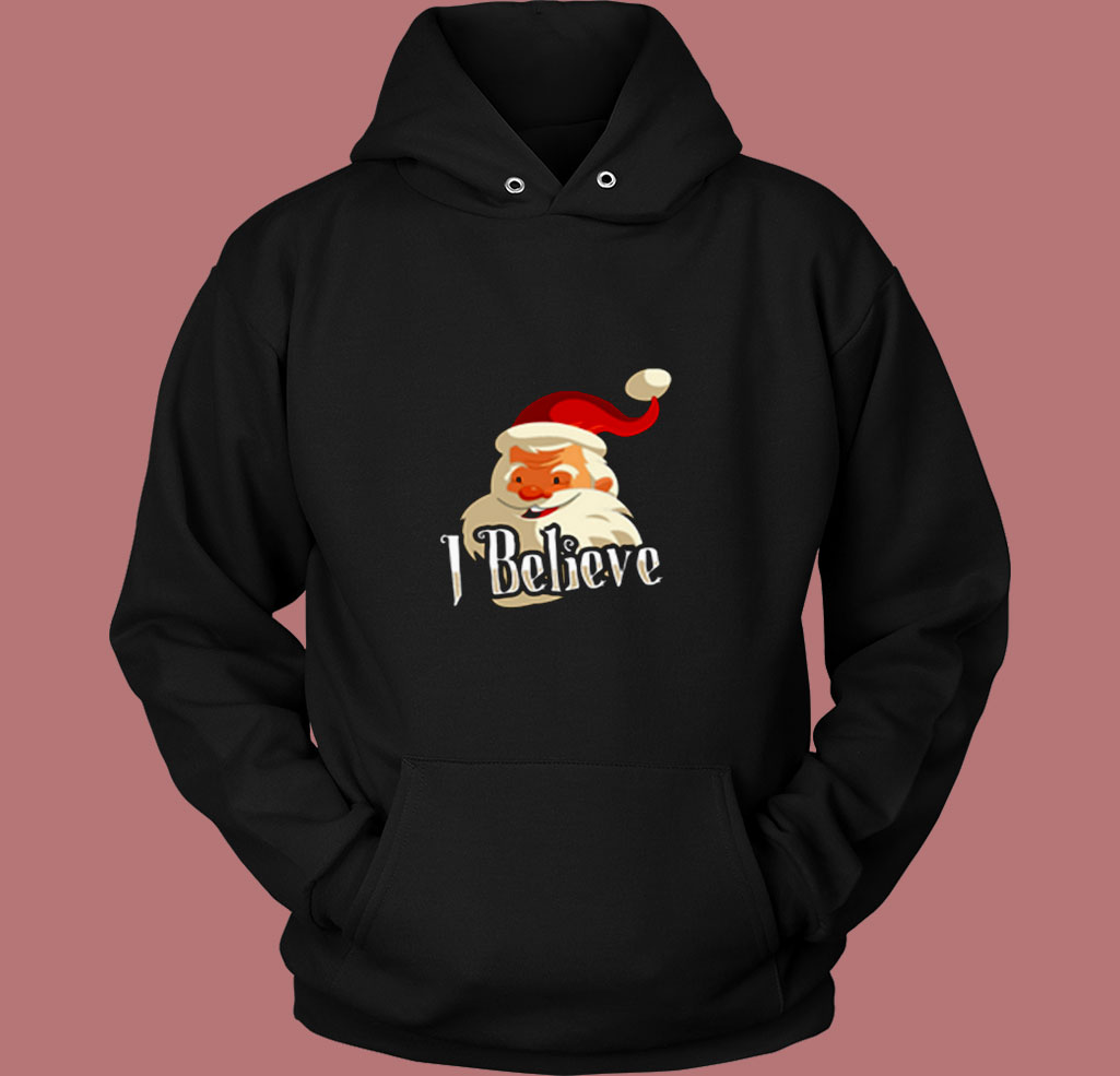 I Believe Santa Christmas 80s Hoodie I Believe Santa Christmas 80s Hoodie