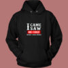 I Came Saw And I Forgot What I Was Doing Vintage Hoodie