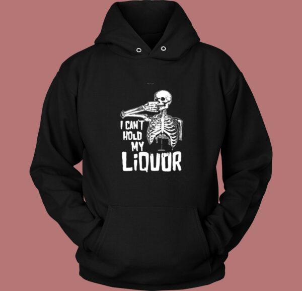 I Can’t Hold My Liquor Vintage Hoodie