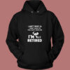I Don’t Want To You Can’t Make Me I’m Retired Snoopy 80s Hoodie