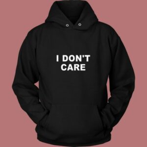 I Don’t Care 80s Hoodie