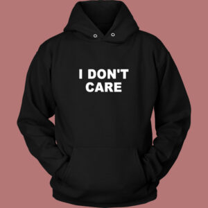 I Don’t Care Vintage Hoodie