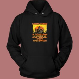 I Dont Need Costume Halloween Hoodie Style