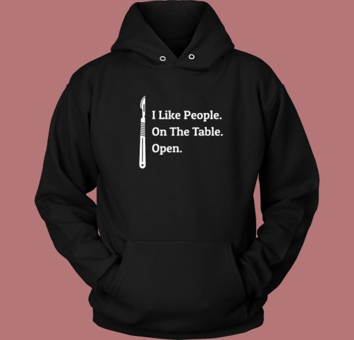 I Like People On The Table Open Hoodie Style I Like People On The Table Open Hoodie Style
