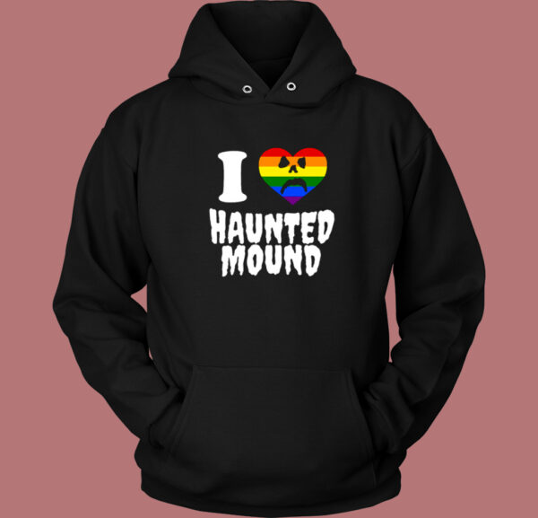I Love Haunted Mound Pride Hoodie Style