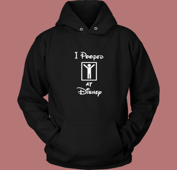 I Pooped At Disney Funny Vintage Hoodie