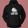 I Support Safe Sex Hoodie Style