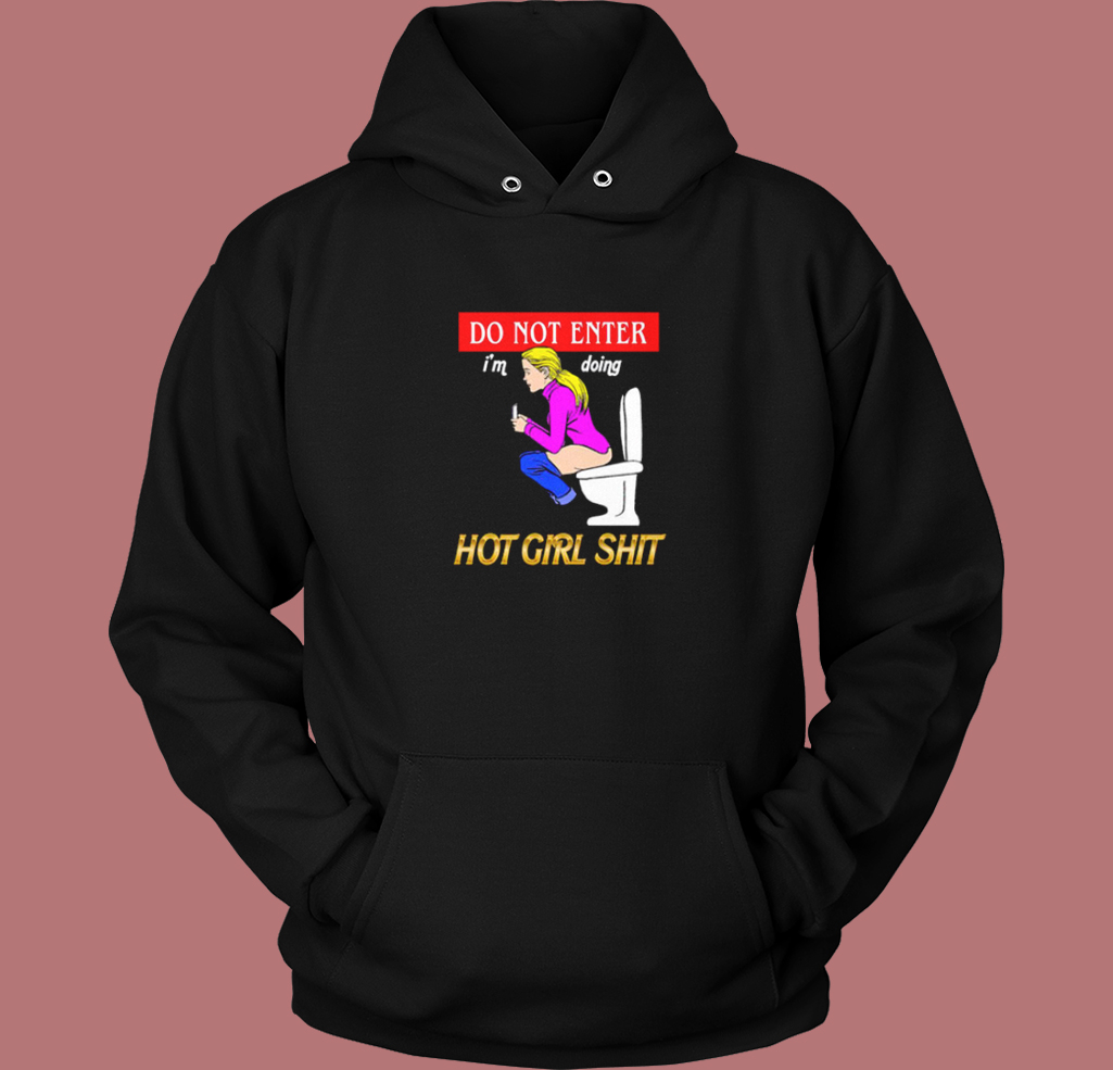 Im Doing Hot Girl Shit Hoodie Style Im Doing Hot Girl Shit Hoodie Style