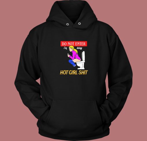 Im Doing Hot Girl Shit Hoodie Style Im Doing Hot Girl Shit Hoodie Style
