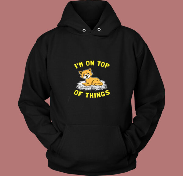 I’m On Top Of Things Vintage Hoodie