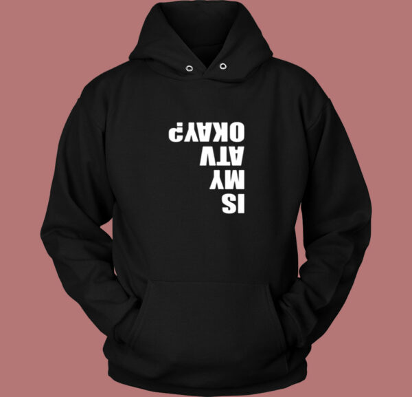 Is My Atv Okay Funny Atv Vintage Hoodie