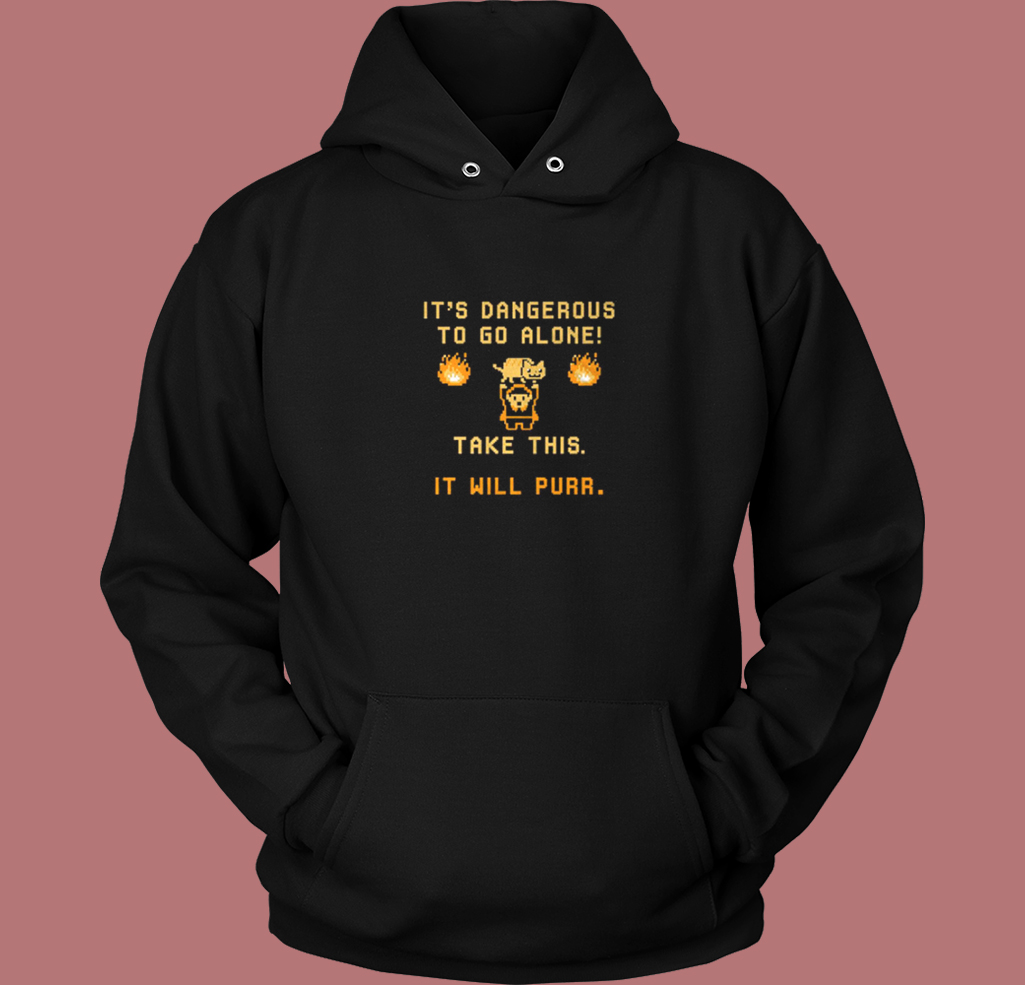 Its Dangerous To Do Alone Hoodie Style Its Dangerous To Do Alone Hoodie Style