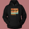 Its Weird Being The Same Age Hoodie Style