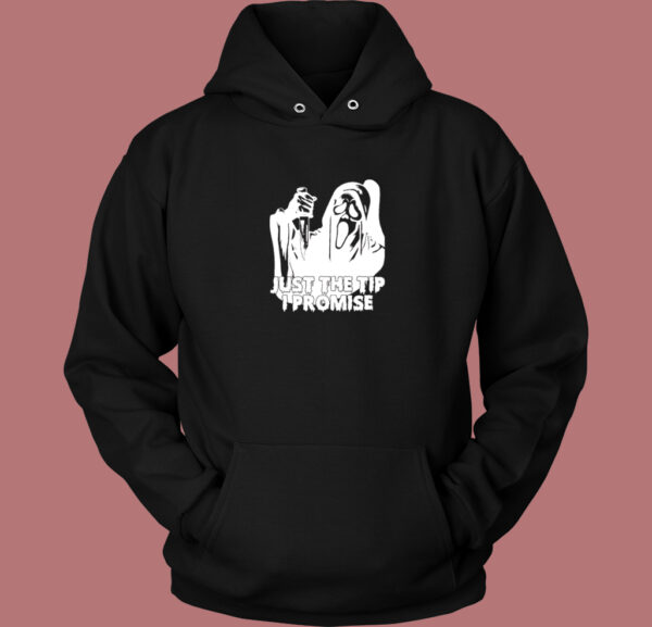 Just The Tip I Promise Ghost Hoodie Style
