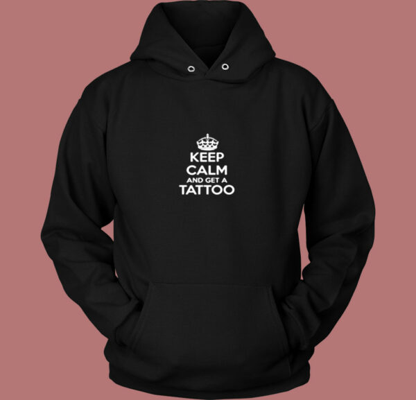 Keep Calm Get Tattoo Vintage Hoodie