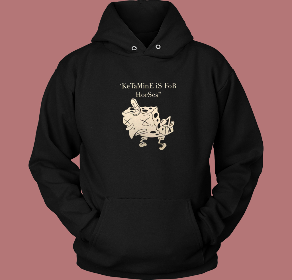 Ketamine For Horses Spongebob Hoodie Style Ketamine For Horses Spongebob Hoodie Style