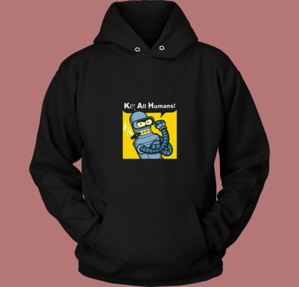 Kill All Human Bender Rosie The Riveter 80s Hoodie