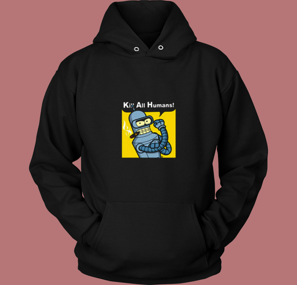 Kill All Human Bender Rosie The Riveter 80s Hoodie Kill All Human Bender Rosie The Riveter 80s Hoodie