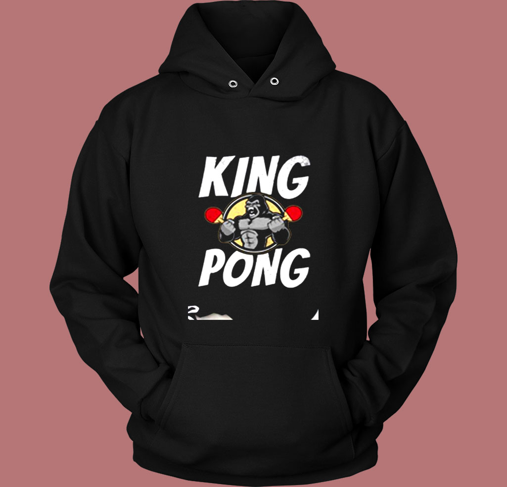King Ping Pong Table Tennis Vintage Hoodie King Ping Pong Table Tennis Vintage Hoodie