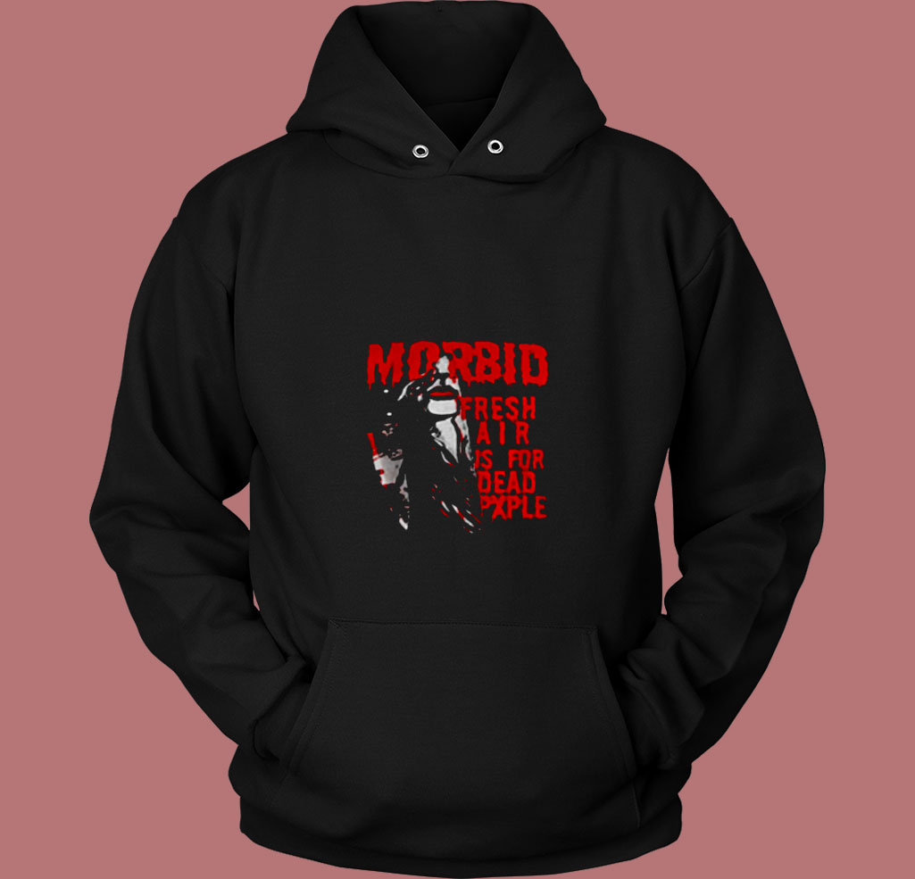 Kiss Of Death Morbid Fresh Air Is For Dead People 80s Hoodie Kiss Of Death Morbid Fresh Air Is For Dead People 80s Hoodie