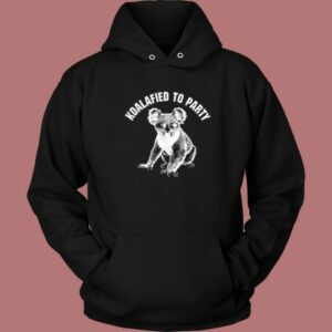 Koalafied To Party Hoodie Style On Sale
