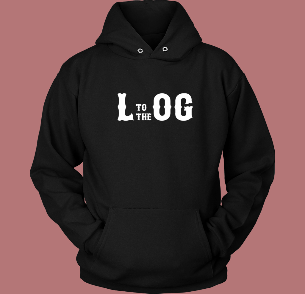L To The Og Typography Hoodie Style L To The Og Typography Hoodie Style