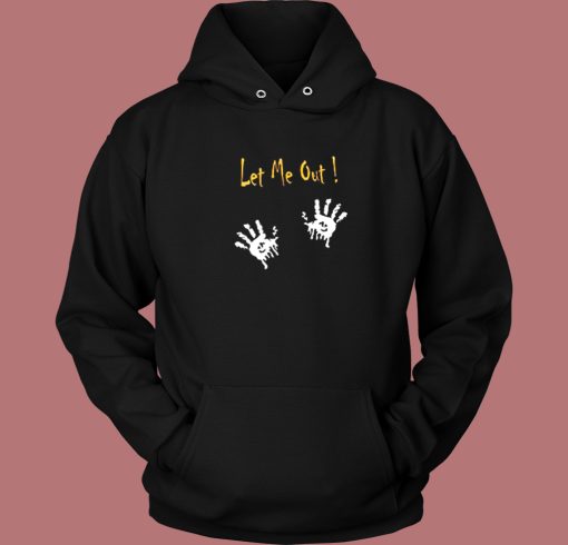 Let Me Out Halloween Hoodie Style Let Me Out Halloween Hoodie Style