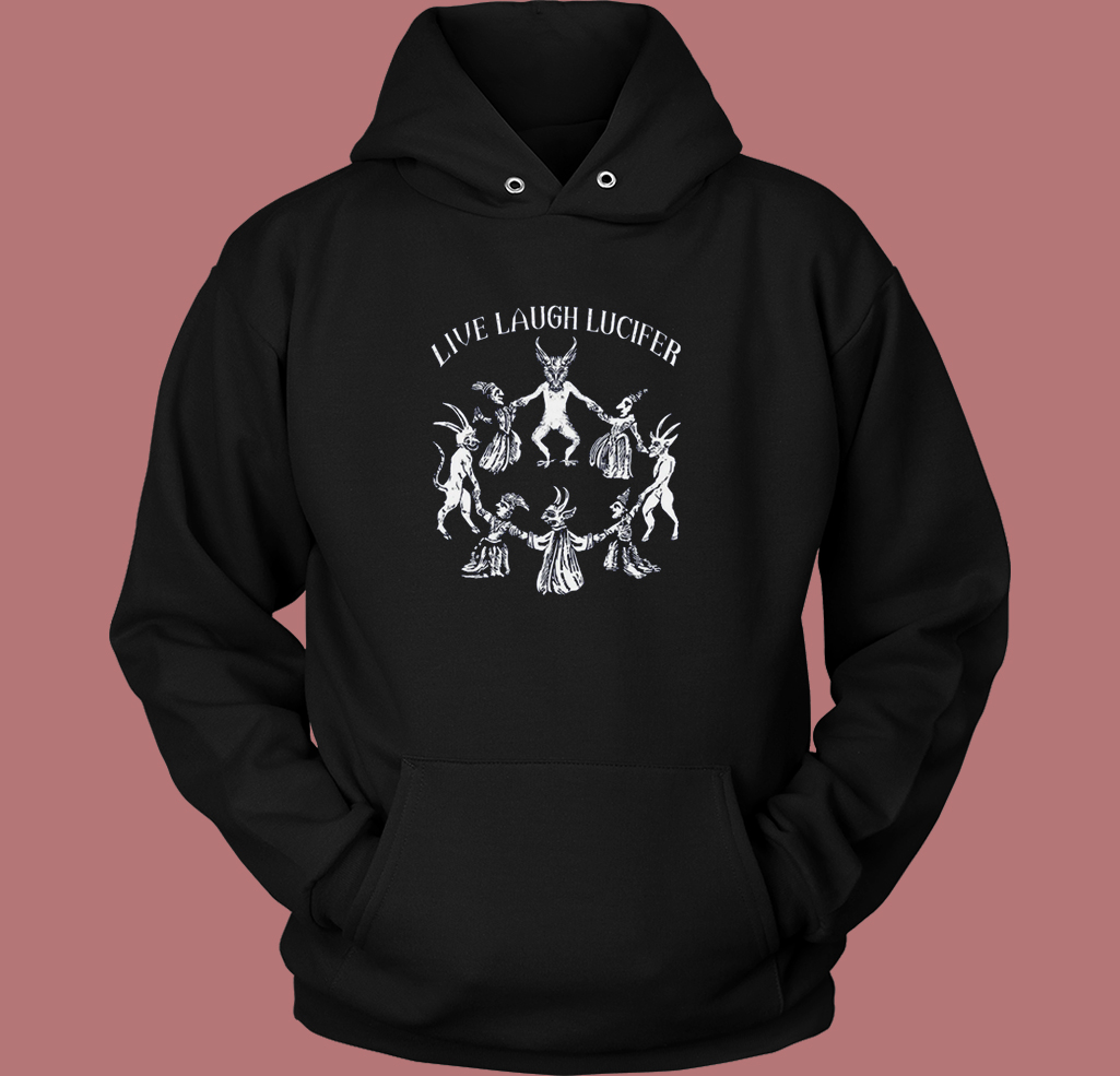 Live Laugh Lucifer Graphic Hoodie Style Live Laugh Lucifer Graphic Hoodie Style