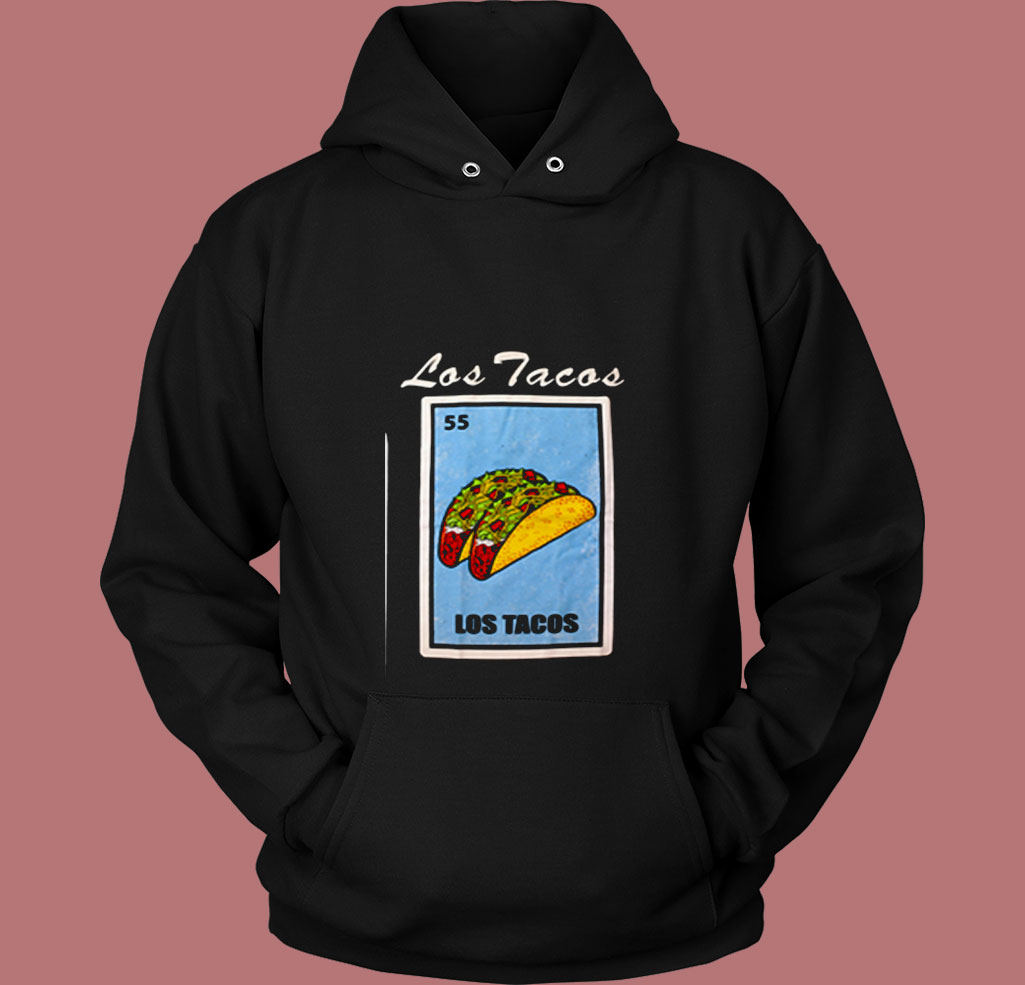 Los Tacos Loteria Mexican Bingo 80s Hoodie Los Tacos Loteria Mexican Bingo 80s Hoodie