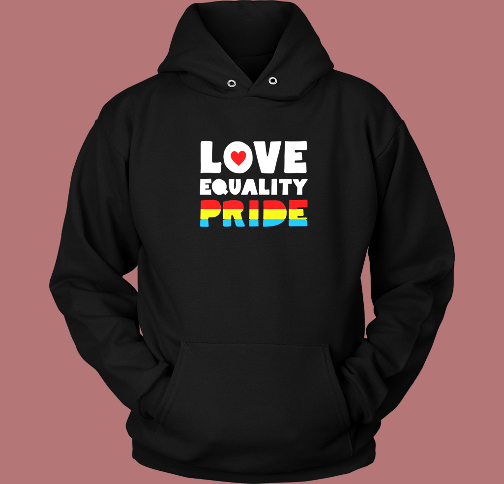 Love Equality Pride Hoodie Style Love Equality Pride Hoodie Style