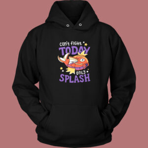 Magikarp Cant Fight Today Only Splash Hoodie Style