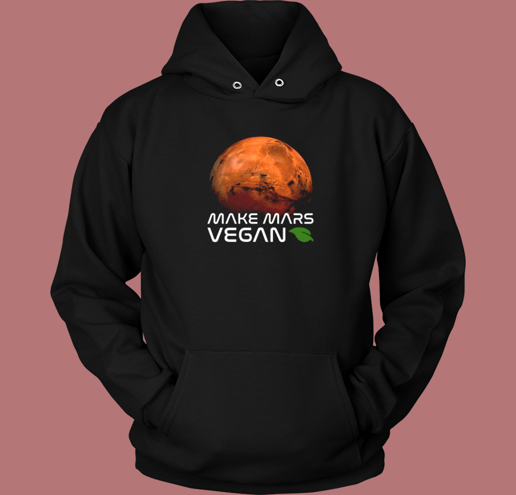 Make Mars Vegan Hoodie Style Make Mars Vegan Hoodie Style