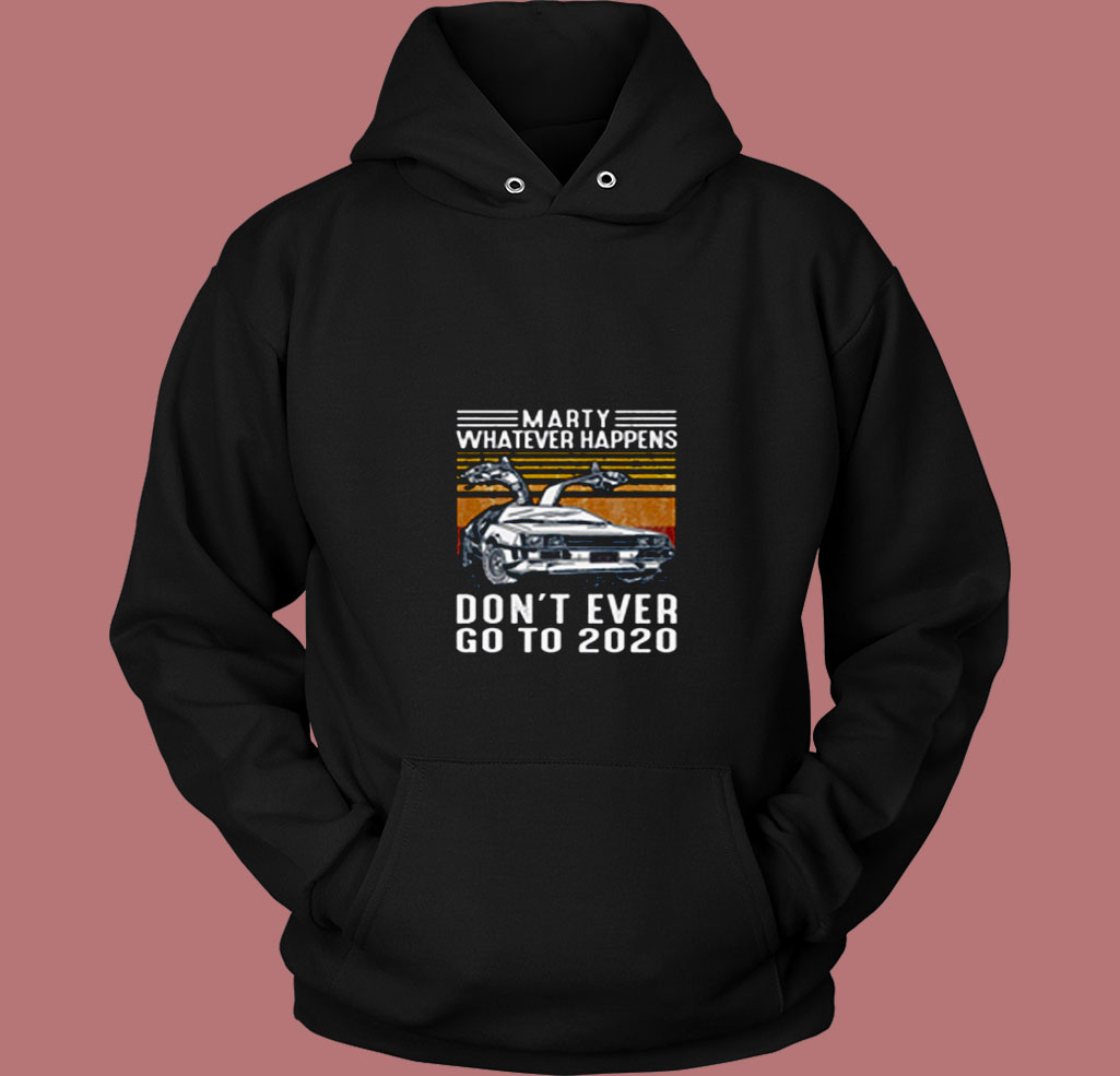 Marty Whatever Happens 80s Hoodie Marty Whatever Happens 80s Hoodie