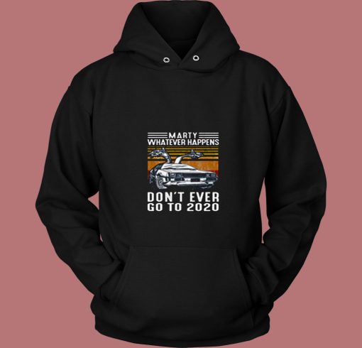 Marty Whatever Happens 80s Hoodie Marty Whatever Happens 80s Hoodie